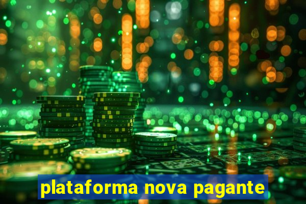 plataforma nova pagante